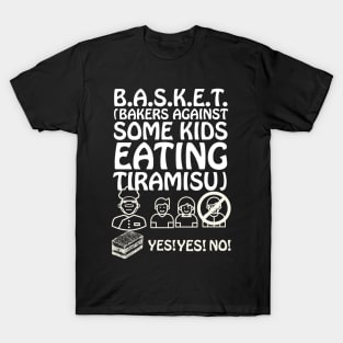 Bakers against Tiramisu T-Shirt